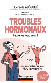 TROUBLES HORMONAUX - REPRENEZ LE POUVOIR !