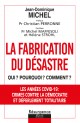 La fabrication du désastre