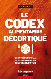 LE CODEX ALIMENTARIUS DÉCORTIQUÉ