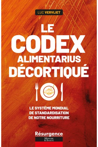 LE CODEX ALIMENTARIUS DÉCORTIQUÉ