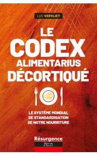 LE CODEX ALIMENTARIUS DÉCORTIQUÉ