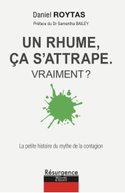 UN RHUME, ÇA S’ATTRAPE. VRAIMENT ?