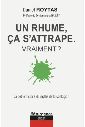 UN RHUME, ÇA S’ATTRAPE. VRAIMENT ?