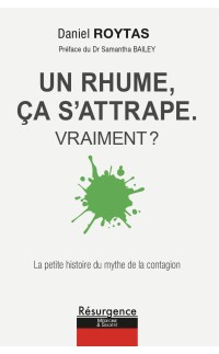 UN RHUME, ÇA S’ATTRAPE. VRAIMENT ?