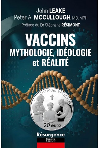 Vaccins Mythologie, Idéologie et Réalité
