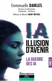 IA : ILLUSION D’AVENIR Tome 2: La guerre des IA