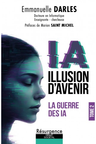 IA : ILLUSION D’AVENIR Tome 2: La guerre des IA
