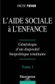 L’aide Sociale à l’Enfance Tome 1