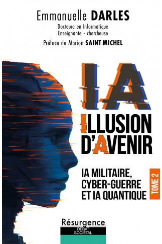 IA : ILLUSION D’AVENIR Tome 2: La guerre des IA