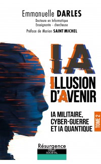 IA : ILLUSION D’AVENIR Tome 2 : La guerre des IA