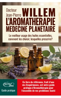 L’AROMATHERAPIE MEDECINE PLANETAIRE