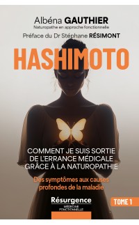 Hashimoto : comment je suis sortie de l’errance médicale grâce à la naturopathie TOME 1
