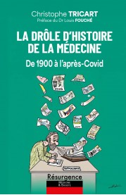 La drôle histoire de la médecine (De 1900 à l'après-Covid)