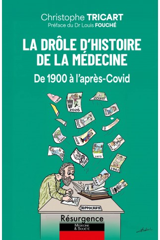 La drôle histoire de la médecine (De 1900 à l'après-Covid)