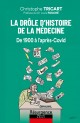 La drôle histoire de la médecine (De 1900 à l'après-Covid)