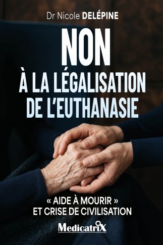NON À LA LÉGALISATION DE L’EUTHANASIE