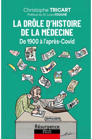 La drôle histoire de la médecine (De 1900 à l'après-Covid)