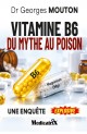 Vitamine B6 : du mythe au poison