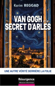 Van Gogh et le secret d’Arles