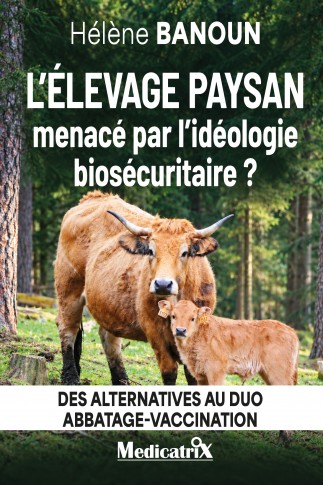 L’élevage paysan menacé par l’idéologie biosécuritaire ?