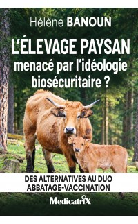 L’élevage paysan menacé par l’idéologie biosécuritaire ?