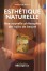 Esthétique naturelle (en 2 volumes)