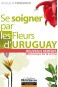 Se soigner par les Fleurs d'Uruguay