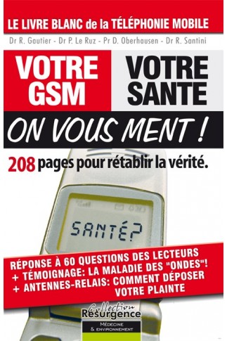 Votre GSM, votre santé: on vous ment !