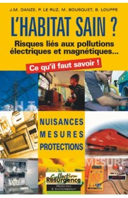 L'HABITAT SAIN? Risque lié aux pollutions électriques et mangnétiques... 