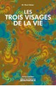 Trois visages de la vie (Les)