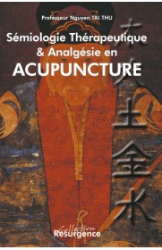 Acupuncture, sémiologie thérapeutique et analgésie