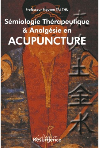 Acupuncture, sémiologie thérapeutique et analgésie