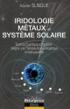 Iridologie, Métaux et Système Solaire