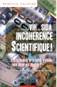 Théorie VIH du SIDA, INCOHERENCE SCIENTIFIQUE ! (La)