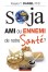 Soja - ami ou ennemi de nortre santé?