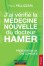J'ai vérifié la Médecine Nouvelle du Dr Hamer