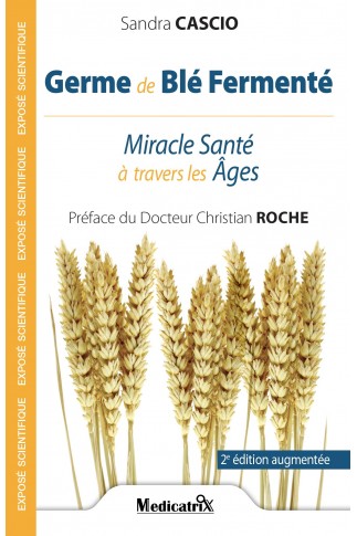 Germe de Blé Fermenté - Miracle Santé à travers les Âges