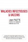MALADIES INFECTIEUSES ET VACCINS - Jean PILETTE