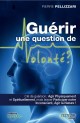 Guérir, une question de volonté ?