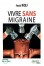Vivre sans migraine