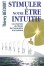 STIMULER NOTRE ETRE INTUITIF