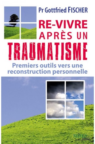 Re-vivre après un traumatisme