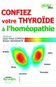 Confiez votre thyroïde à l'homéopathie