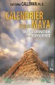 CALENDRIER MAYA - La transformation de la conscience - 2ème édition