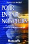 Pour en finir avec nos peurs