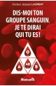 Dis-moi ton groupe sanguin, je te dirai qui tu es !