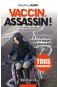 Vaccin, Assassin !