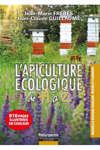 L'apiculture écologique de A à Z - Jean-Marie FRÈRÈS & Jean-Claude GUILLAUME