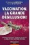 Vaccination, la grande désillusion !