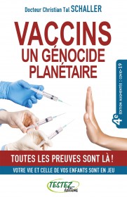 Vaccins, un génocide planétaire (4e édition augmentée)